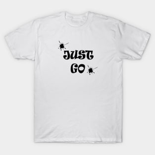 JUST GO T-Shirt